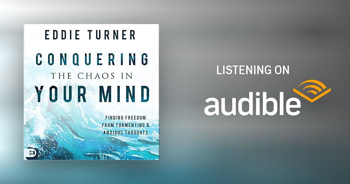 Conquering The Chaos In Your Mind Conquering the Chaos in Your Mind Audiobook by Eddie Turner
